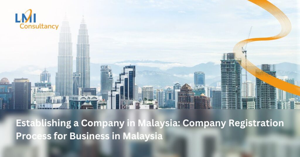 Establishing a Company in Malaysia: Company Registration Process for Business in Malaysia