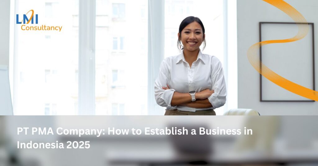 PT PMA Company: How to Establish a Business in Indonesia 2025