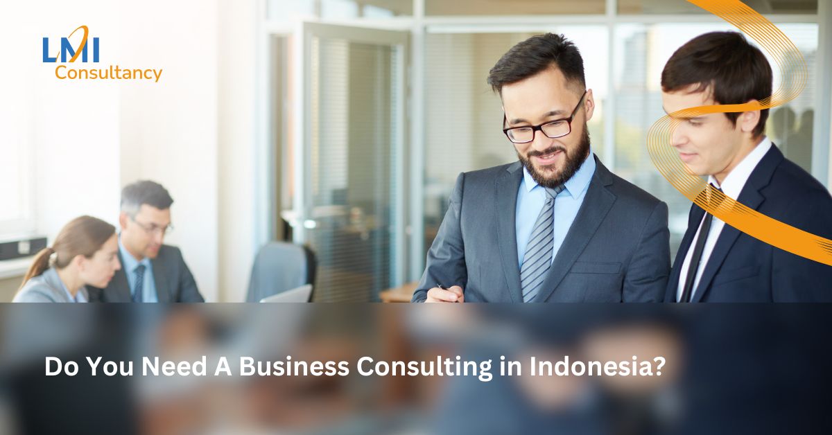 Do You Need A Business Consulting in Indonesia?
