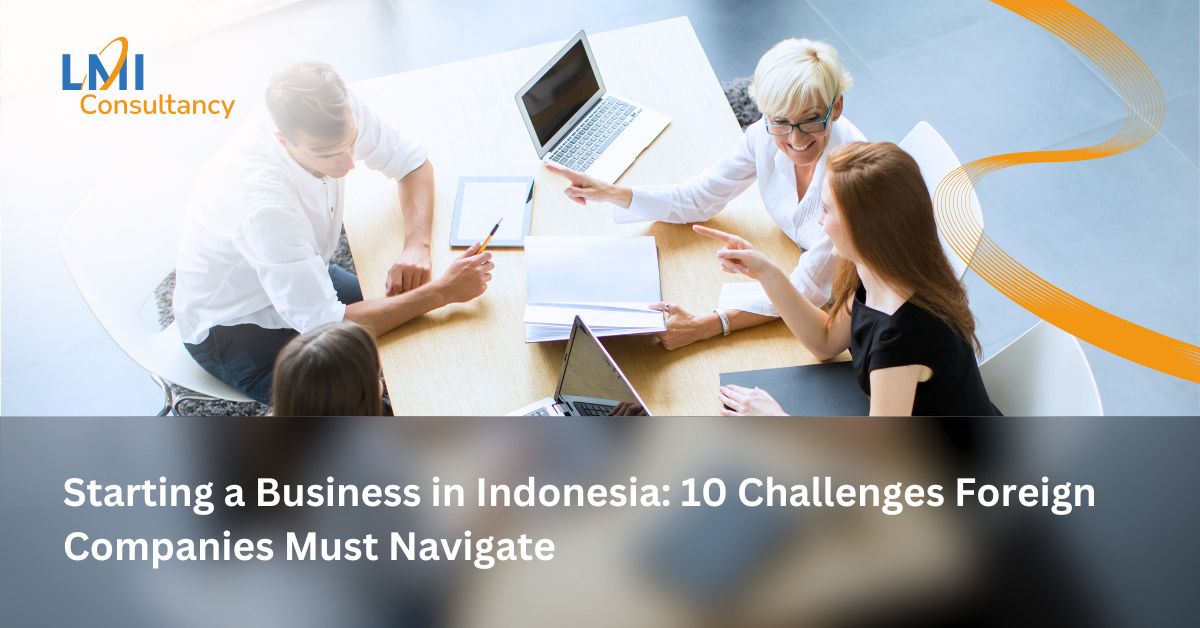 Starting a Business in Indonesia: 10 Challenges Foreign Companies Must Navigate
