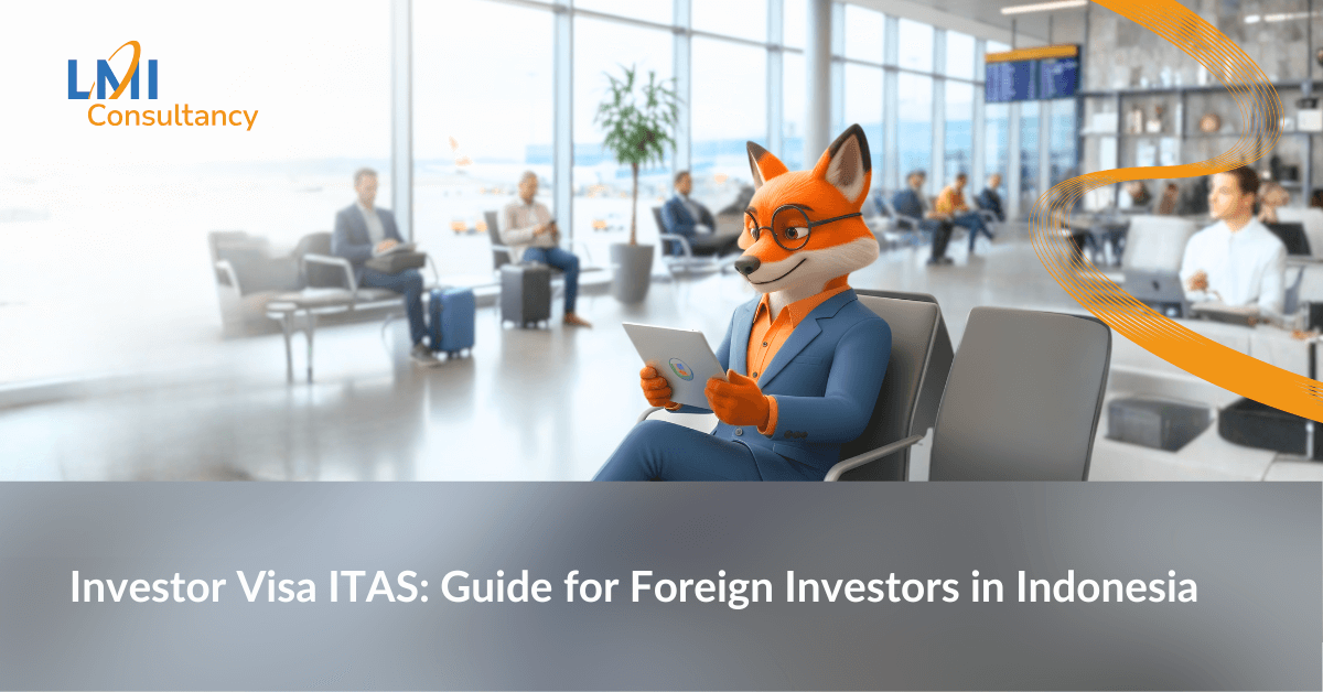 Investor Visa ITAS: Guide for Foreign Investors in Indonesia