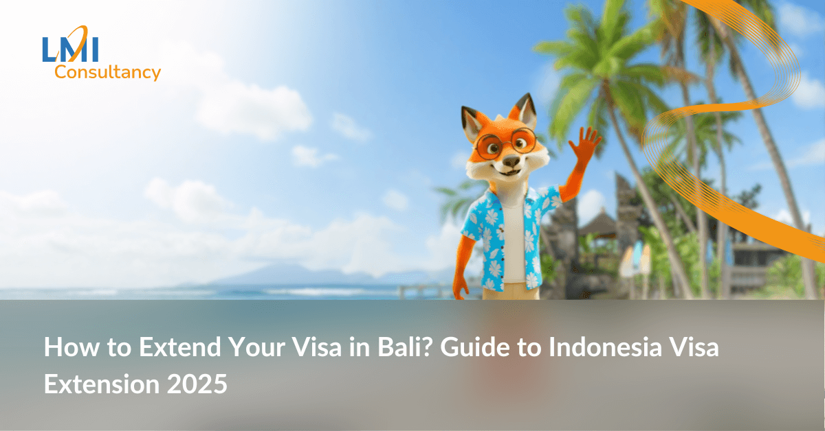 How to Extend Your Visa in Bali? Guide to Indonesia Visa Extension 2025