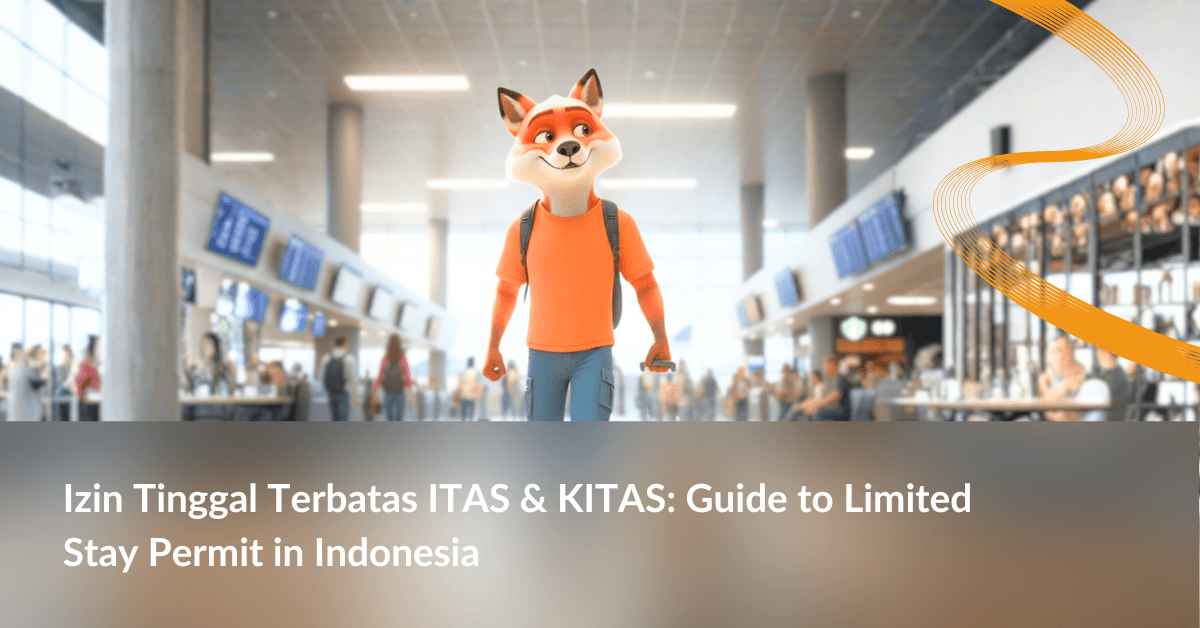 Izin Tinggal Terbatas ITAS & KITAS : Guide to Limited Stay Permit in Indonesia