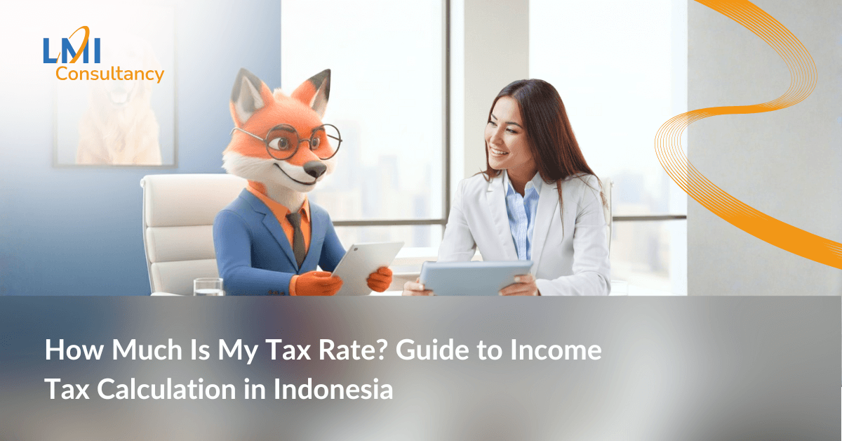 How Much Is the Income Tax Rate in Indonesia? Guide to Tax Calculation for Personal Income and Corporate Tax