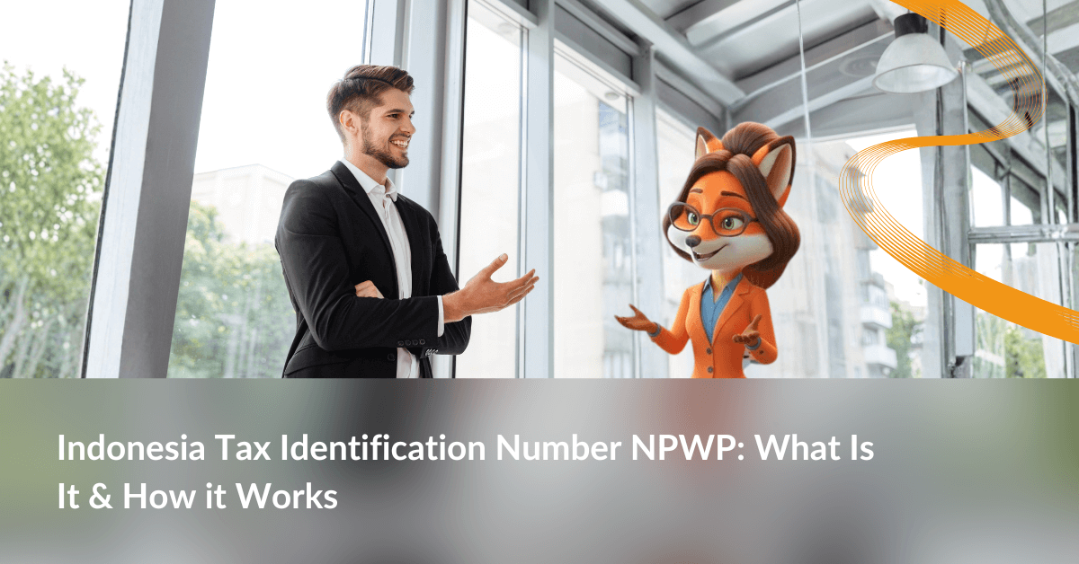Guide to Understanding NPWP in Indonesia: Taxpayer Identification Number for Foreigners 