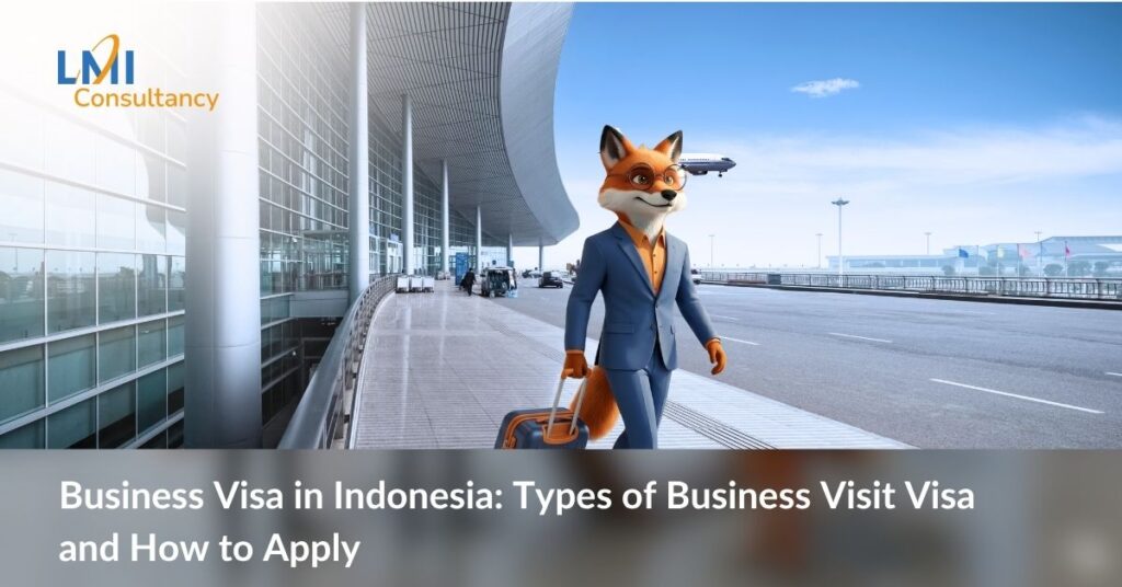 Business Visa in Indonesia: Types of Business Visit Visa and How to Apply