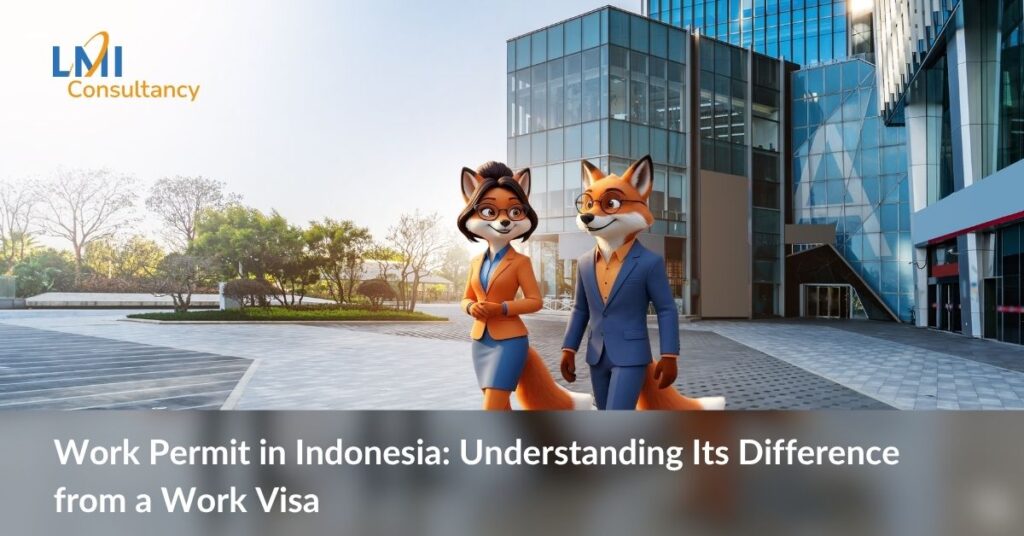 Work Permit in Indonesia: Understanding Its Difference from a Work Visa