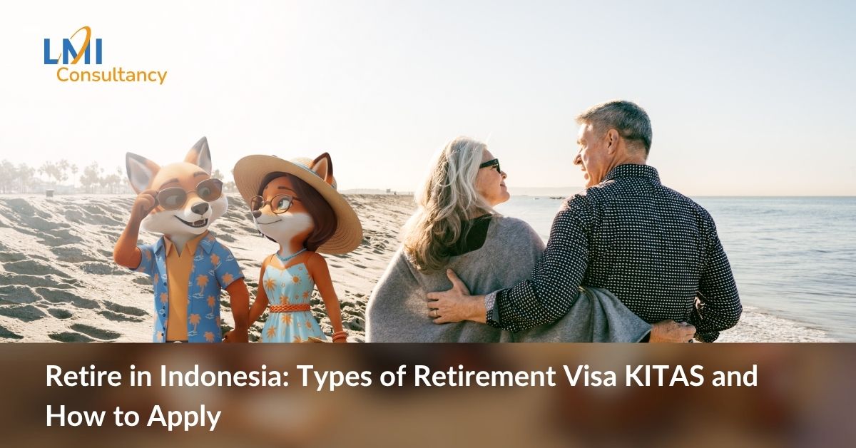 Retire in Indonesia: Types of Retirement Visa KITAS and How to Apply