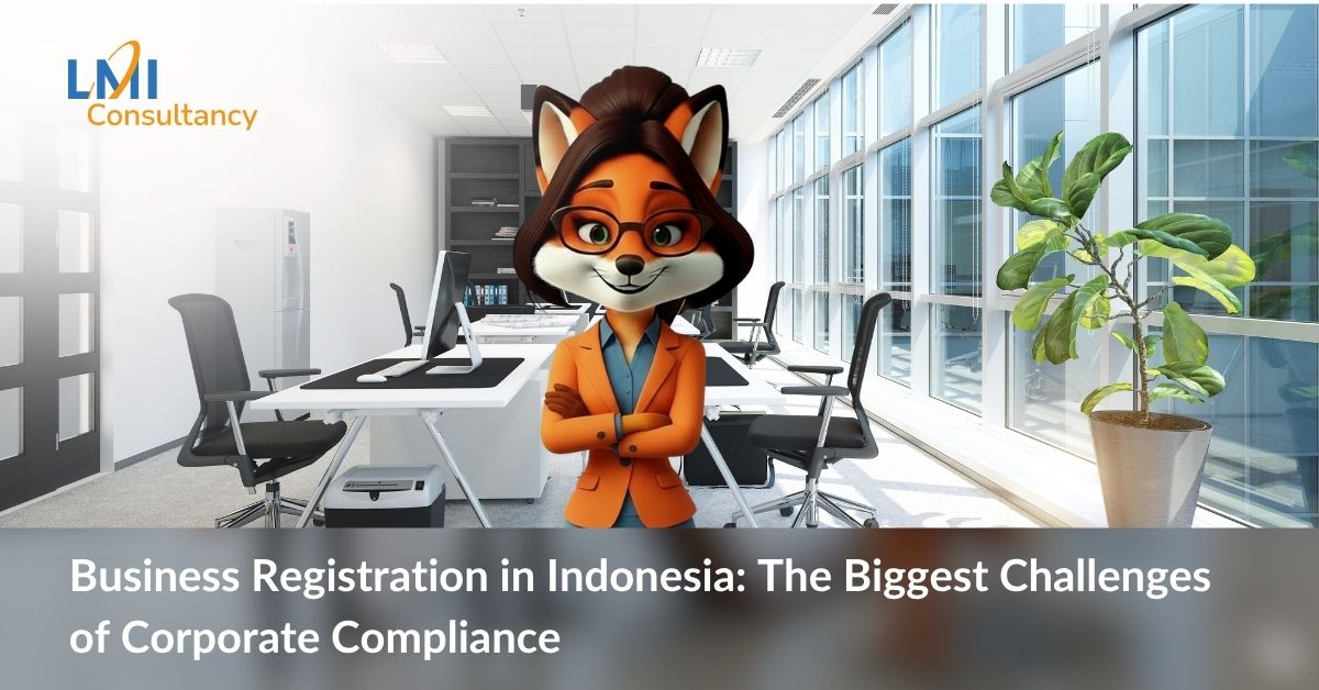 Business Registration in Indonesia: The Biggest Challenges of Corporate Compliance