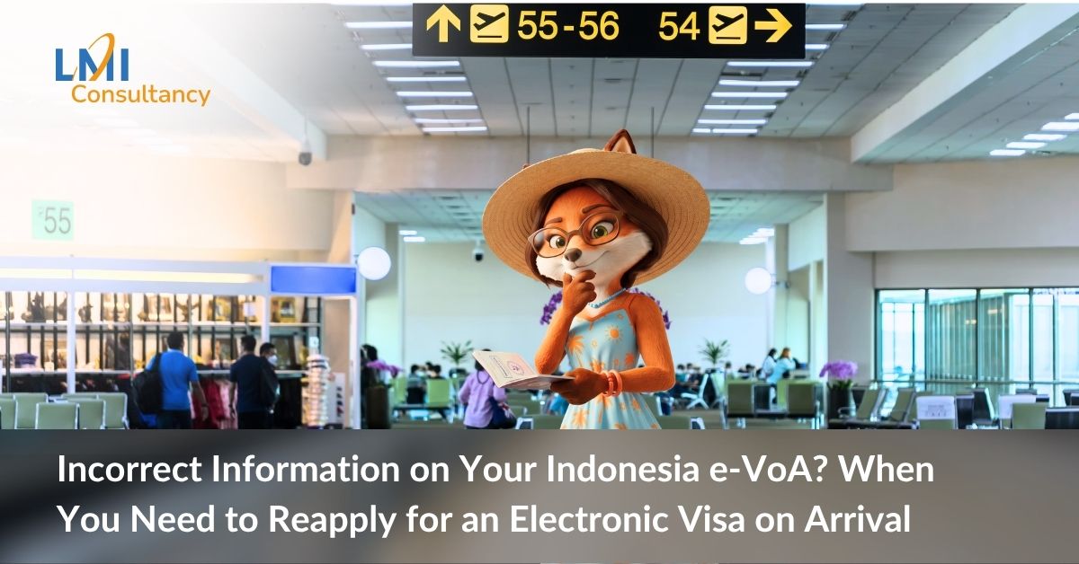 Incorrect Information on Your Indonesia e-VoA? When You Need to Reapply for an Electronic Visa on Arrival